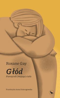 Głód. Autor: Roxane Gay. SmakLiter.pl Okładka książki Głód