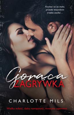 Gorąca zagrywka. Autor: Charlotte Mils. SmakLiter.pl Okładka książki Gorąca zagrywka