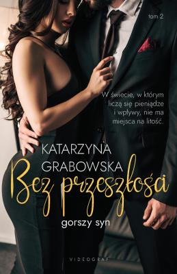Gorszy syn Tom 2.  Bez przeszłości. Autor: Katarzyna Grabowska. SmakLiter.pl Okładka książki Gorszy syn Tom 2.  Bez przeszłości