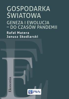 Okładka książki Gospodarka Światowa. Geneza i ewolucja – do czasów pandemii