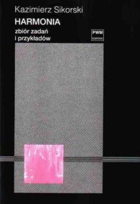 Harmonia. Zbiór zadań i przykładów w 6 PWM. Autor: Kazimierz Sikorski. SmakLiter.pl Okładka książki Harmonia. Zbiór zadań i przykładów w 6 PWM