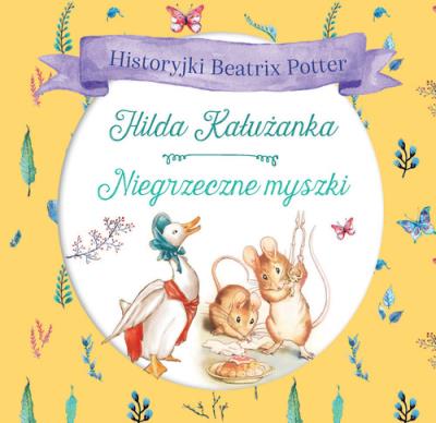 Hilda Kałużanka, Niegrzeczne myszki. Autor: Potter Beatrix. SmakLiter.pl Okładka książki Hilda Kałużanka, Niegrzeczne myszki