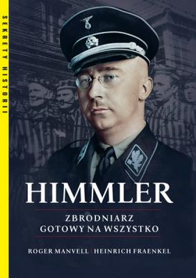 Okładka książki Himmler Zbrodniarz gotowy na wszystko