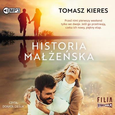 Historia małżeńska. Autor: Tomasz Kieres. SmakLiter.pl Okładka książki Historia małżeńska