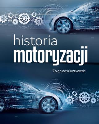 Historia motoryzacji. Autor: Zbigniew Kluczkowski. SmakLiter.pl Okładka książki Historia motoryzacji