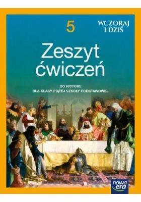 Historia SP 5 Wczoraj i dziś ćw. NE 2021. Autor: Olszewska Bogumiła, Surdyk-Fertsch Wiesława. SmakLiter.pl Okładka książki Historia SP 5 Wczoraj i dziś ćw. NE 2021