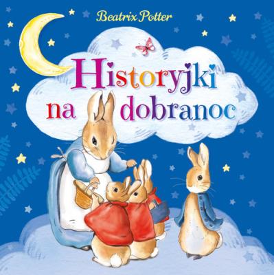 Historyjki na dobranoc. Autor: Potter Beatrix. SmakLiter.pl Okładka książki Historyjki na dobranoc