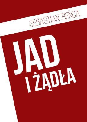 Jad i żądła. Autor: Reńca Sebastian. SmakLiter.pl Okładka książki Jad i żądła