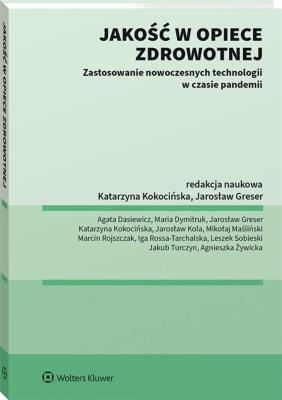 Jakość w opiece medycznej wyd.1/21. Autor: Greser Jarosław, Kieś-Kokocińska Katarzyna. SmakLiter.pl Okładka książki Jakość w opiece medycznej wyd.1/21