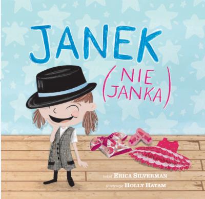 Janek (nie Janka). Autor: Erica Silverman, Holly Hatam. SmakLiter.pl Okładka książki Janek (nie Janka)