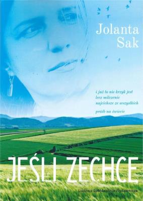 Jeśli zechcę. Autor: Sak Jolanta. SmakLiter.pl Okładka książki Jeśli zechcę
