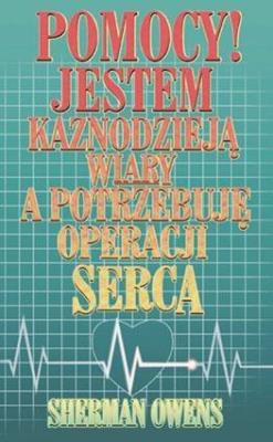 Okładka książki Jestem kaznodzieją wiary, a potrzebuję operacji ..