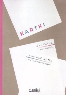 Kartki zapisane, namalowane. Autor: Ewa Gawlikowska Mężyk. SmakLiter.pl Okładka książki Kartki zapisane, namalowane
