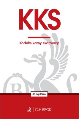 KKS Kodeks karny skarbowy. Autor: Opracowanie zbiorowe. SmakLiter.pl Okładka książki KKS Kodeks karny skarbowy