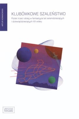 Klubówkowe szaleństwo. Autor: Nowakowski Artur. SmakLiter.pl Okładka książki Klubówkowe szaleństwo