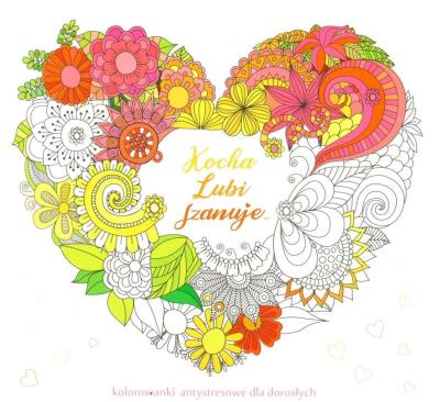 Okładka książki Kocha, lubi, szanuje. Kolorowanki antystresowe