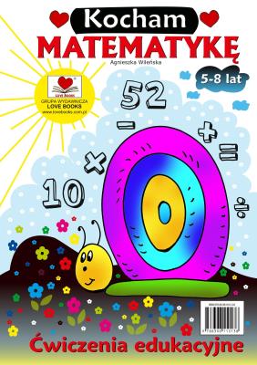 Okładka książki Kocham matematykę. Ćwiczenia edukacyjne 5-8 lat