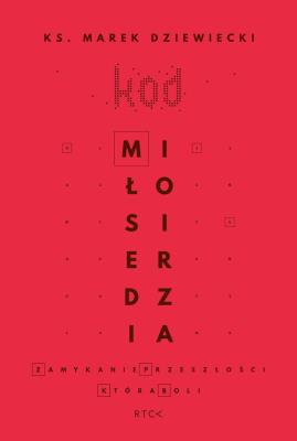 Okładka książki Kod miłosierdzia. Zamykanie przeszłości, która boli