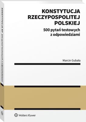 Okładka książki Konstytucja Rzeczypospolitej Polskiej 500 pytań testowych z odpowiedziami