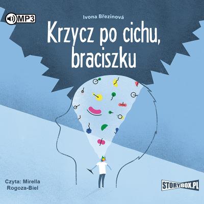 Krzycz po cichu, braciszku audiobook. Autor: Brezinova Ivona. SmakLiter.pl Okładka książki Krzycz po cichu, braciszku audiobook
