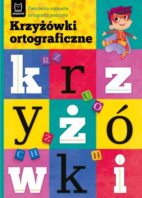 Okładka książki Krzyżówki ortograficzne. Ćwiczenia rozmaite ortografią podszyte