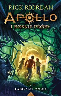 Labitynt Ognia. Apollo i boskie próby. Tom 3 wyd. 2021. Autor: Rick Riordan. SmakLiter.pl Okładka książki Labitynt Ognia. Apollo i boskie próby. Tom 3 wyd. 2021