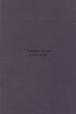 Łaźnia męska. Autor: Kozyra Katarzyna. SmakLiter.pl Okładka książki Łaźnia męska
