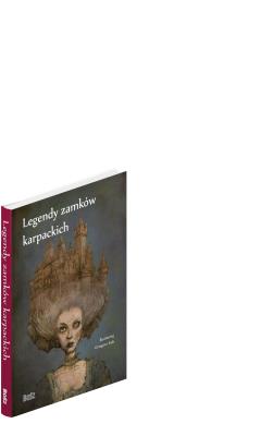 Legendy zamków karpackich. Autor: Sala Bartłomiej. SmakLiter.pl Okładka książki Legendy zamków karpackich