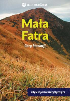 Mała Fatra Góry Słowacji. Autor: Podolak Peter. SmakLiter.pl Okładka książki Mała Fatra Góry Słowacji