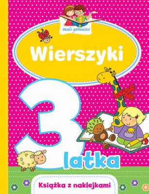 Mali geniusze. Wierszyki 3-latka. Autor: Lekan Elżbieta, Joanna Myjak (ilustr.). SmakLiter.pl Okładka książki Mali geniusze. Wierszyki 3-latka