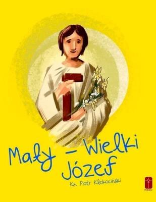 Mały wielki Józef. Autor: Janusz Koniecki. SmakLiter.pl Okładka książki Mały wielki Józef