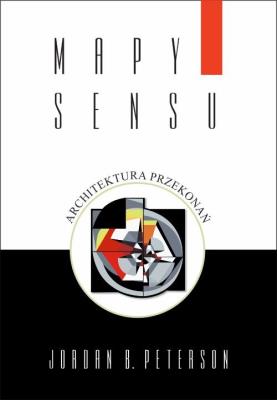 Mapy sensu. Architektura przekonań. Autor: Jordan B.Peterson. SmakLiter.pl Okładka książki Mapy sensu. Architektura przekonań