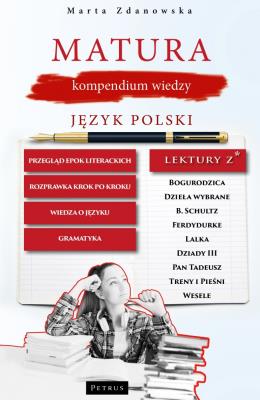 Matura, kompendium wiedzy. Język polski. Autor: Marta Zdanowska. SmakLiter.pl Okładka książki Matura, kompendium wiedzy. Język polski