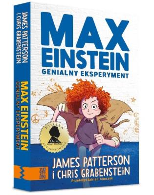 Max Einstein Genialny eksperyment. Autor: Patterson James, Chris Grabenstein. SmakLiter.pl Okładka książki Max Einstein Genialny eksperyment