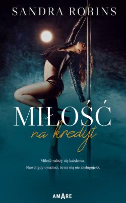 Miłość na kredyt. Autor: Sandra Robins. SmakLiter.pl Okładka książki Miłość na kredyt