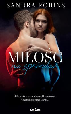 Miłość na sprzedaż wyd. 2. Autor: Sandra Robins. SmakLiter.pl Okładka książki Miłość na sprzedaż wyd. 2