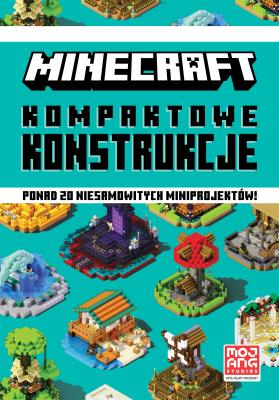 Minecraft. Kompaktowe konstrukcje. Autor: Ryan Marsh. SmakLiter.pl Okładka książki Minecraft. Kompaktowe konstrukcje