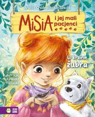 Misia i jej mali pacjenci W krainie żubra. Autor: Aniela Cholewińska-Szkolik. SmakLiter.pl Okładka książki Misia i jej mali pacjenci W krainie żubra