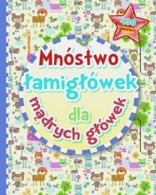 Okładka książki Mnóstwo łamigłówek dla mądrych główek