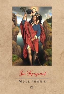 Modlitewnik. Św. Krzysztof. Autor:   Praca zbiorowa. SmakLiter.pl Okładka książki Modlitewnik. Św. Krzysztof