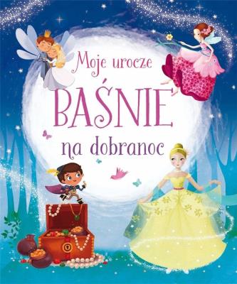 Okładka książki Moje urocze baśnie na dobranoc