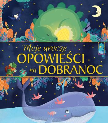 Okładka książki Moje urocze opowieści na dobranoc