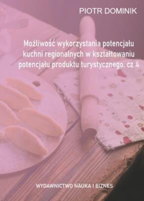 Możliwość wykorzystania potencjału kuchni... cz.4. Autor: Piotr Dominik (red. nauk.). SmakLiter.pl Okładka książki Możliwość wykorzystania potencjału kuchni... cz.4