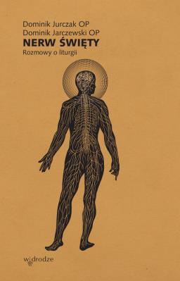 Nerw święty. Rozmowy o liturgii. Autor: Jarczewski  Dominik. SmakLiter.pl Okładka książki Nerw święty. Rozmowy o liturgii