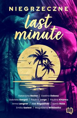 Niegrzeczne last minute. Autor: Alek Rogoziński, Witkiewicz Magdalena, Klepacz Paulina. SmakLiter.pl Okładka książki Niegrzeczne last minute