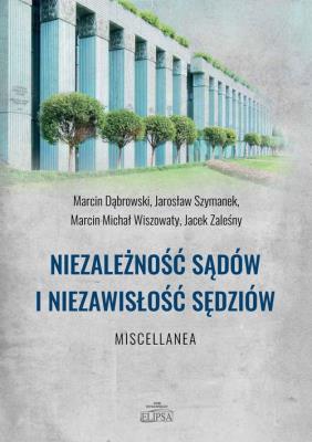 Okładka książki Niezależność sądów i niezawisłość sędziów