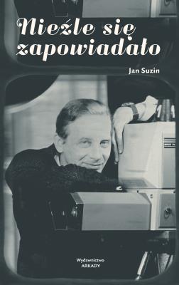 Nieźle się zapowiadało. Autor: Jan Suzin. SmakLiter.pl Okładka książki Nieźle się zapowiadało