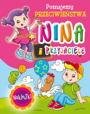 Okładka książki Nina i przyjaciele. Poznajemy przeciwieństwa