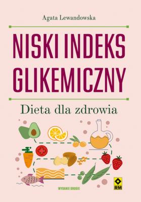 Niski indeks glikemiczny. Dieta dla zdrowia w.2. Autor: Agata Lewandowska. SmakLiter.pl Okładka książki Niski indeks glikemiczny. Dieta dla zdrowia w.2