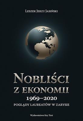 Nobliści z ekonomii 1969-2018. Autor: Jasiński Leszek Jerzy. SmakLiter.pl Okładka książki Nobliści z ekonomii 1969-2018